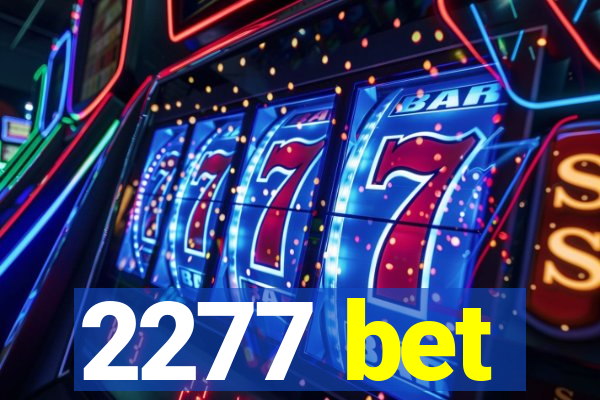 2277 bet